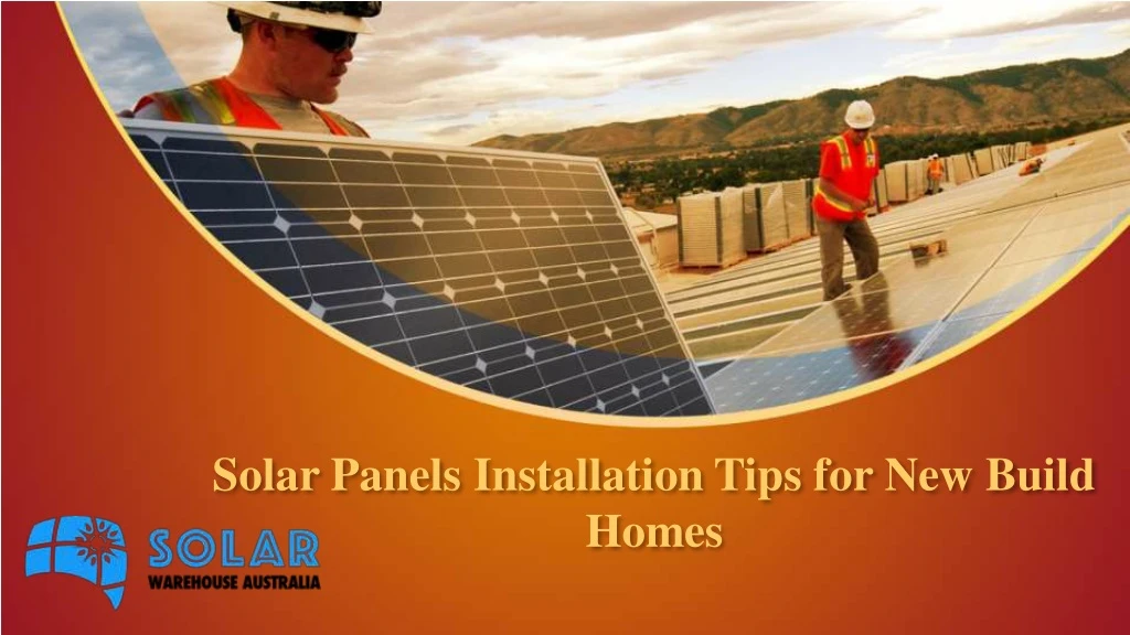 solar panels installation tips for new build homes