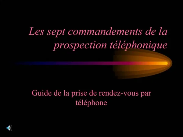 Les sept commandements de la prospection t l phonique