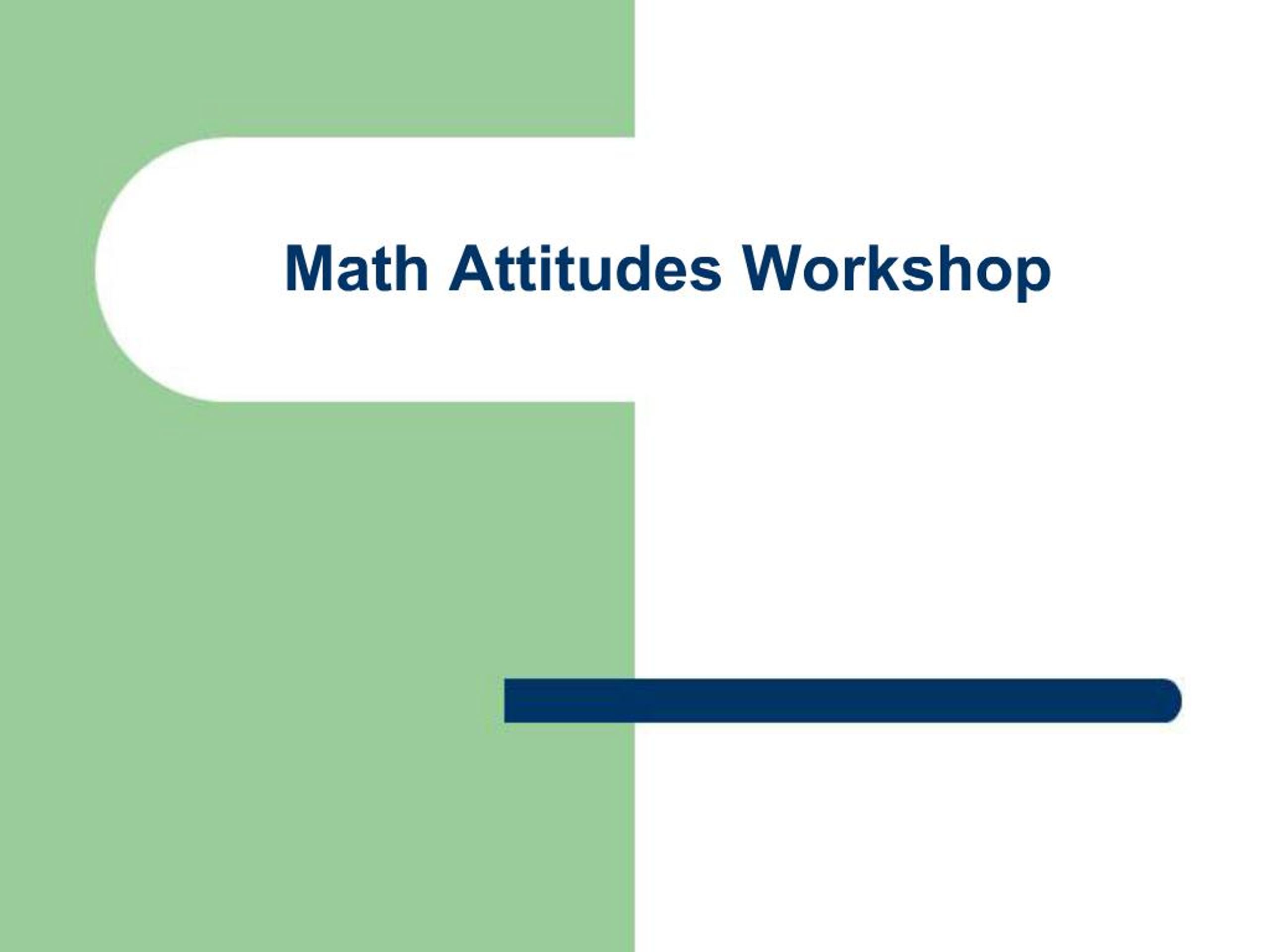 Mathitude Math Attitude PPT - Math Attitudes Workshop PowerPoint Presentation, free download ...