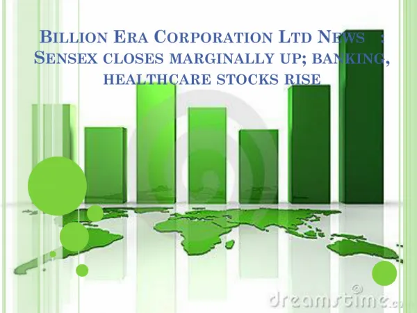 Billion Era Corporation Ltd News : Sensex closes marginall