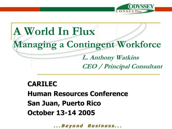 A World In Flux Managing a Contingent Workforce L. Anthony Watkins CEO