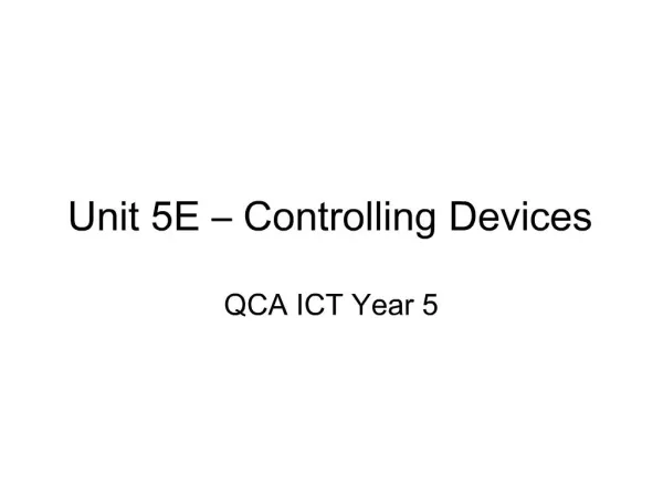 Unit 5E Controlling Devices