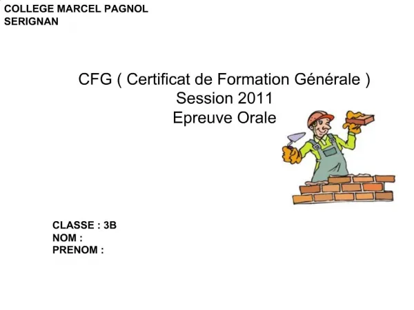 CFG Certificat de Formation G n rale Session 2011 Epreuve Orale