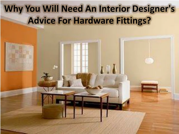 why you will need an interior designer s advice for hardware fittings