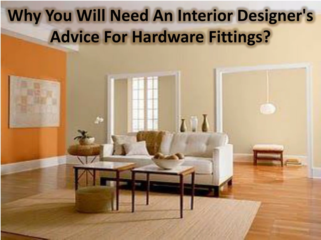 why you will need an interior designer s advice for hardware fittings