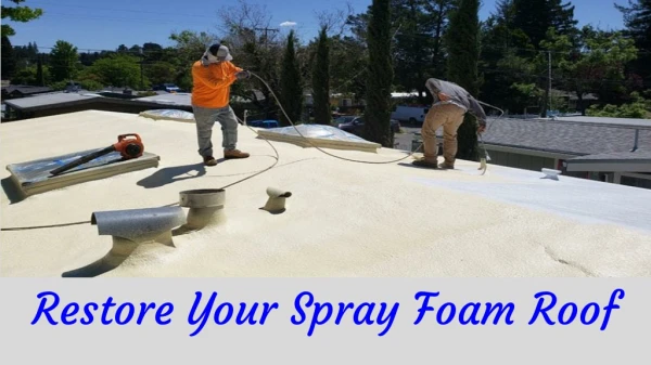 Restore Your Spray Foam Roof