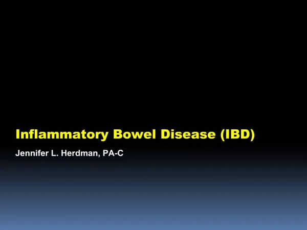 Inflammatory Bowel Disease IBD Jennifer L. Herdman, PA-C