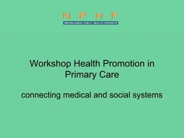 Workshop Health Promotion in Primary Care connecting medical and social systems