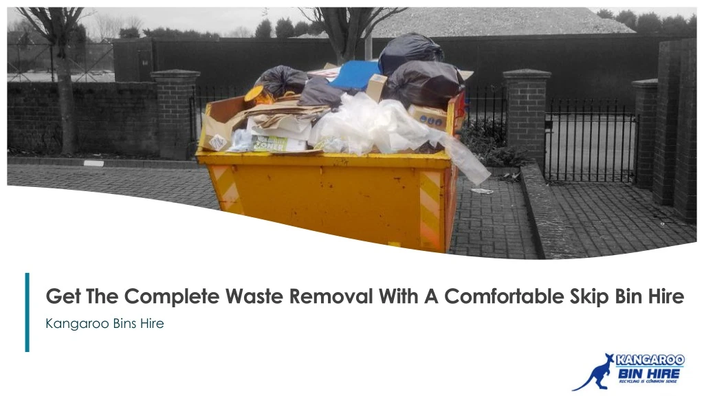get the complete waste removal with a comfortable skip bin hire