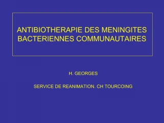 ANTIBIOTHERAPIE DES MENINGITES BACTERIENNES COMMUNAUTAIRES - slide 1