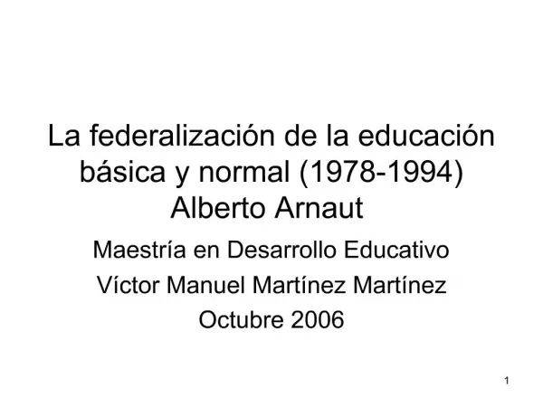 La federalizaci n de la educaci n b sica y normal 1978-1994 Alberto Arnaut