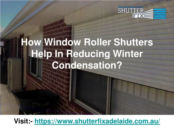 How Window Roller Shutters Help In Reducing Winter Condensation?