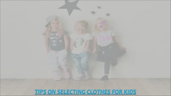 Tips On Selecting Clothes For Kids