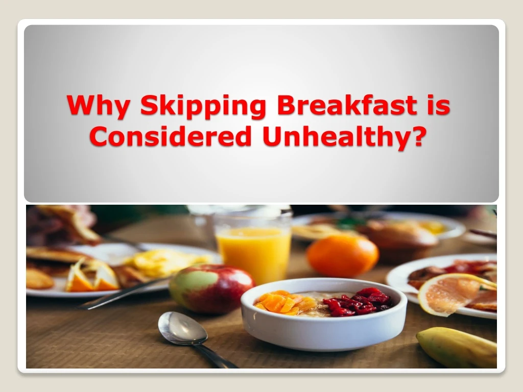 why skipping breakfast is considered unhealthy