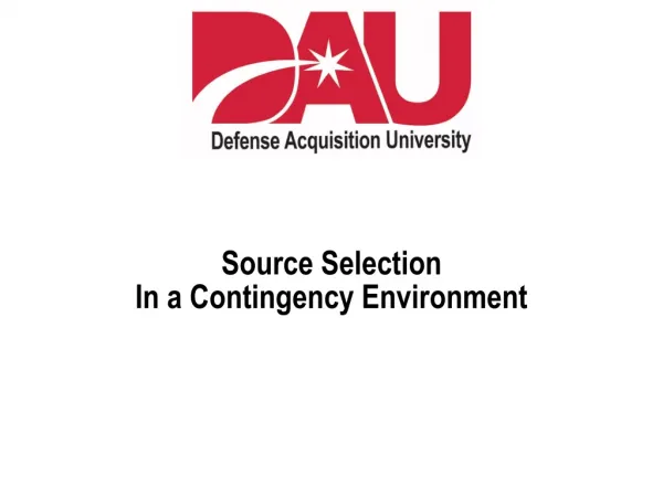 Source Selection In a Contingency Environment