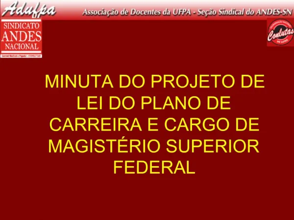 MINUTA DO PROJETO DE LEI DO PLANO DE CARREIRA E CARGO DE MAGIST RIO SUPERIOR FEDERAL