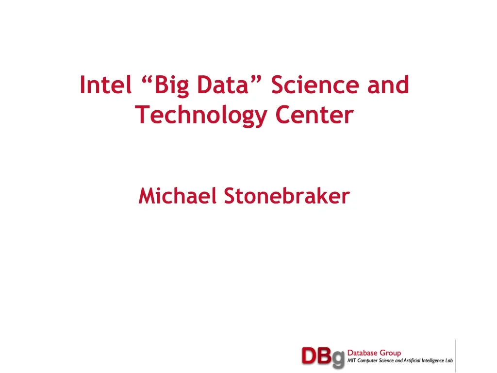 intel big data science and technology center michael stonebraker