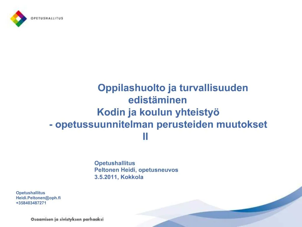 PPT - Oppilashuolto Ja Turvallisuuden Edist Minen Kodin Ja Koulun ...