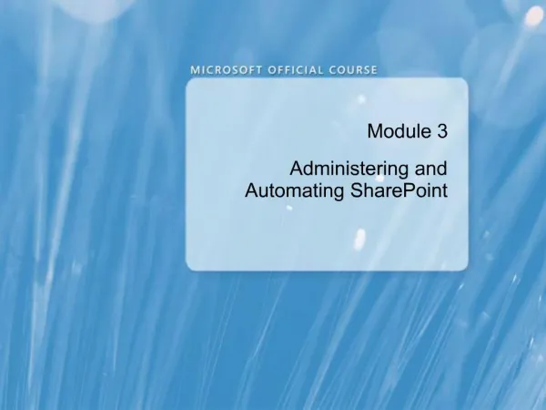 Module 3 Administering and Automating SharePoint