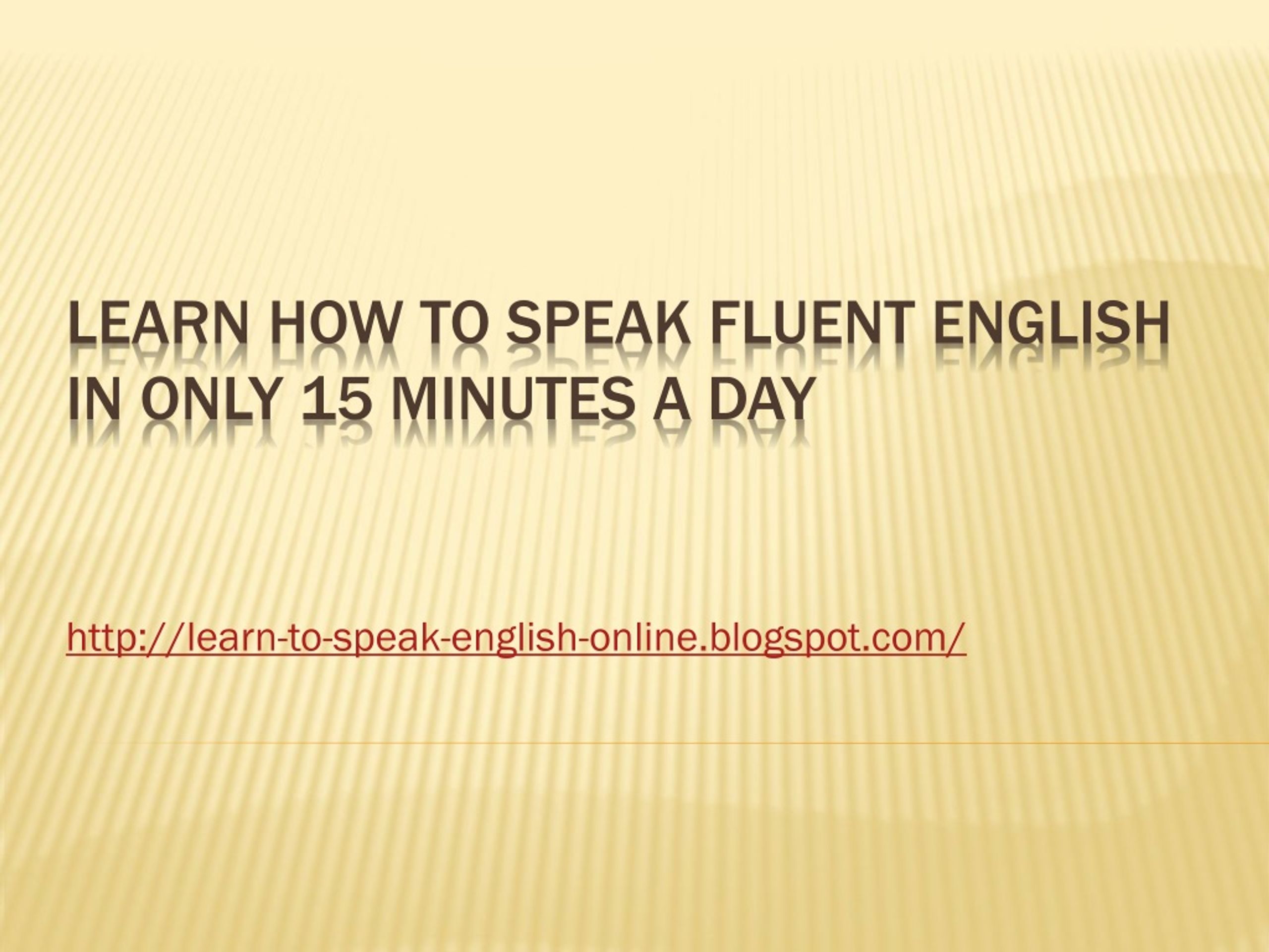 PPT - LearnHow to Speak Fluent English PowerPoint Presentation, free ...
