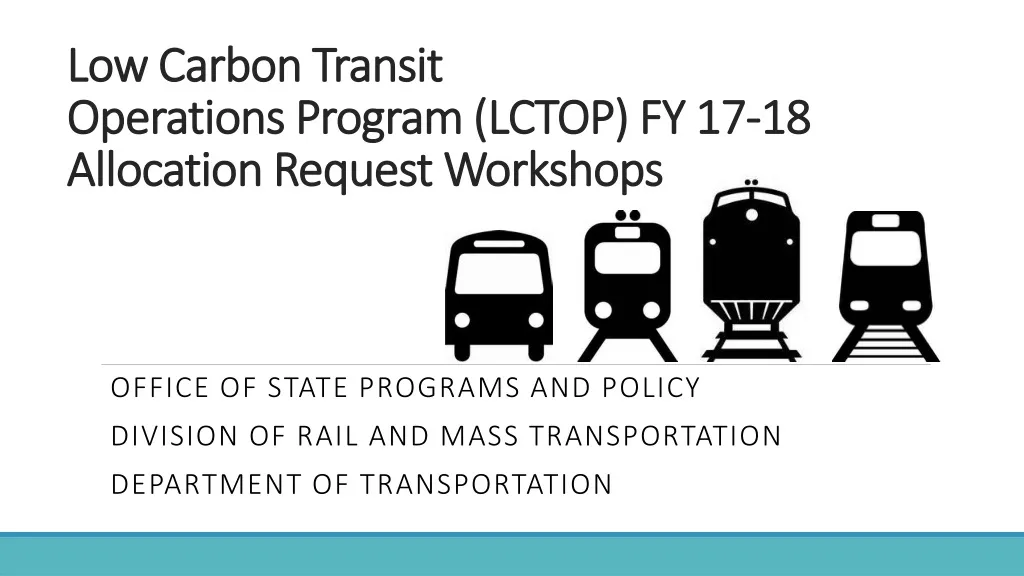 low carbon transit operations program lctop fy 17 18 allocation request workshops