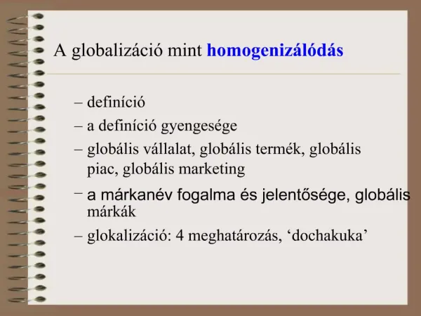 A globaliz ci mint homogeniz l d s defin ci a defin ci gyenges ge glob lis v llalat, glob lis term k, glob lis piac,