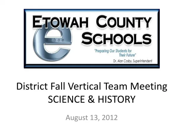 District Fall Vertical Team Meeting SCIENCE &amp; HISTORY