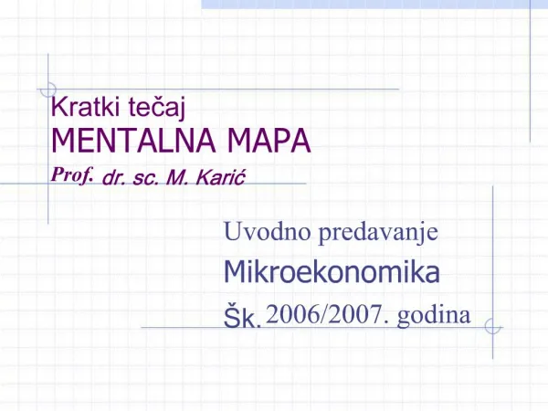 Kratki tecaj MENTALNA MAPA Prof. dr. sc. M. Karic