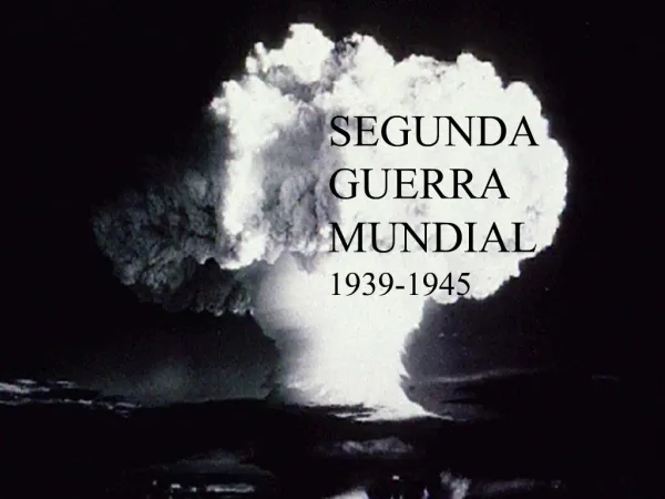 SEGUNDA GUERRA MUNDIAL 1939-1945