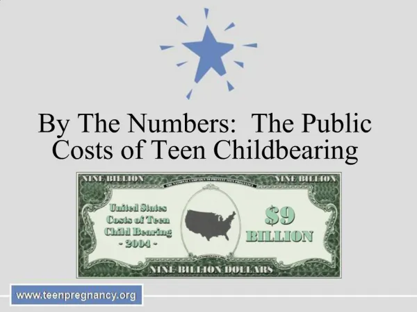 By The Numbers: The Public Costs of Teen Childbearing
