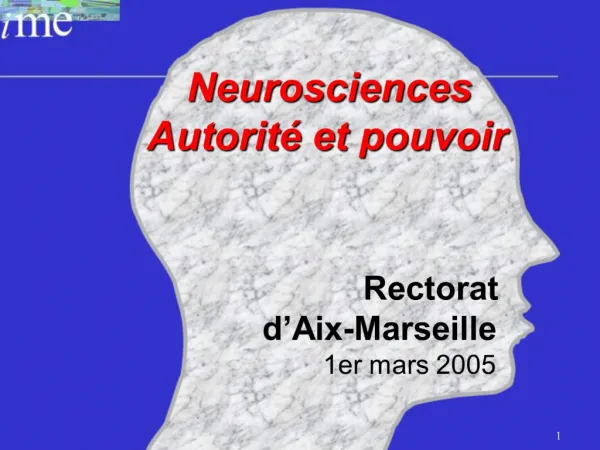 Neurosciences Autorit et pouvoir Rectorat d Aix-Marseille 1er mar