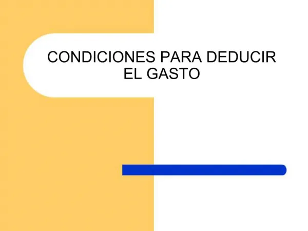 CONDICIONES PARA DEDUCIR EL GASTO