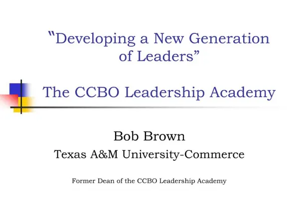 Developing a New Generation of Leaders The CCBO Leadership Academy