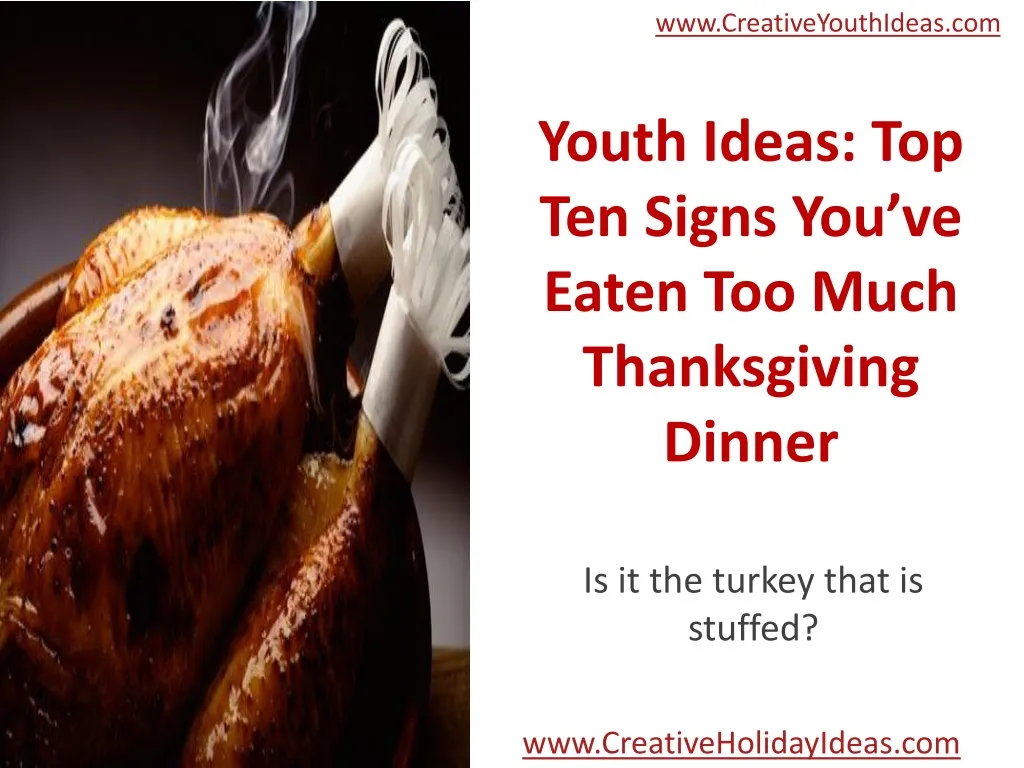 youth ideas top ten signs you ve eaten too much thanksgiving dinner