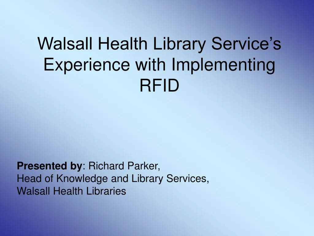 walsall health library service s experience with implementing rfid