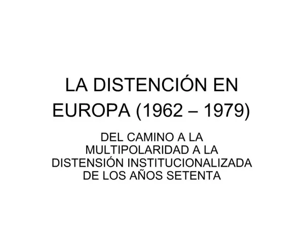 LA DISTENCI N EN EUROPA 1962 1979