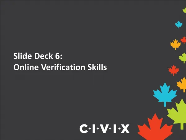 Slide Deck 6: Online Verification Skills