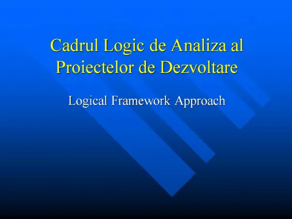 Cadrul Logic de Analiza al Proiectelor de Dezvoltare