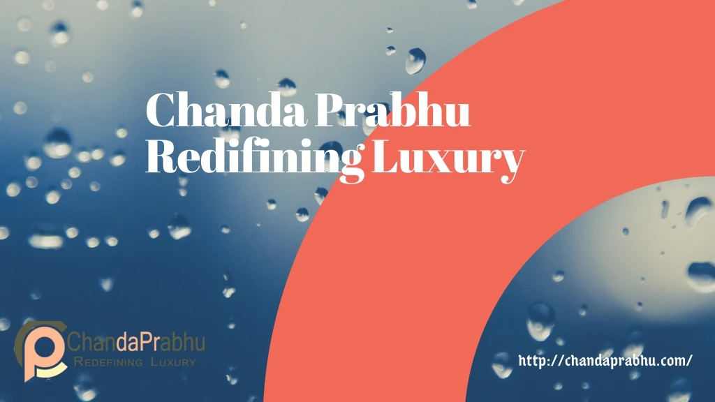 chanda prabhu redifining luxury