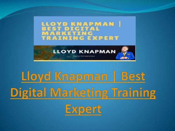 Lloyd knapman | Digital Marketing Training Expert