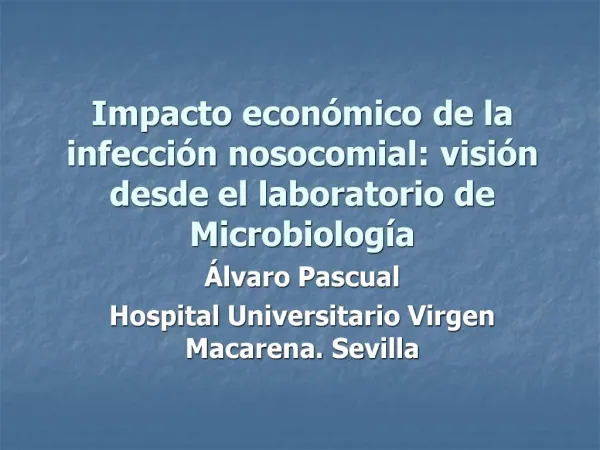 Impacto econ mico de la infecci n nosocomial: visi n desde el laboratorio de Microbiolog a
