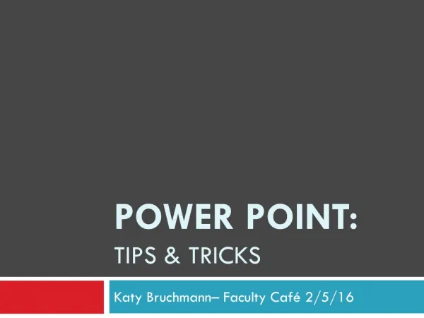 Power Point: Tips &amp; Tricks