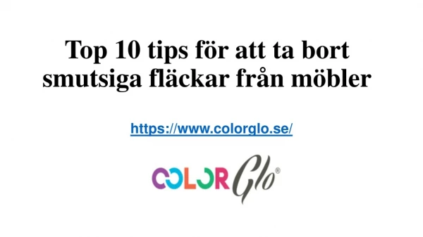 Top 10 tips för att ta bort smutsiga fläckar från möbler