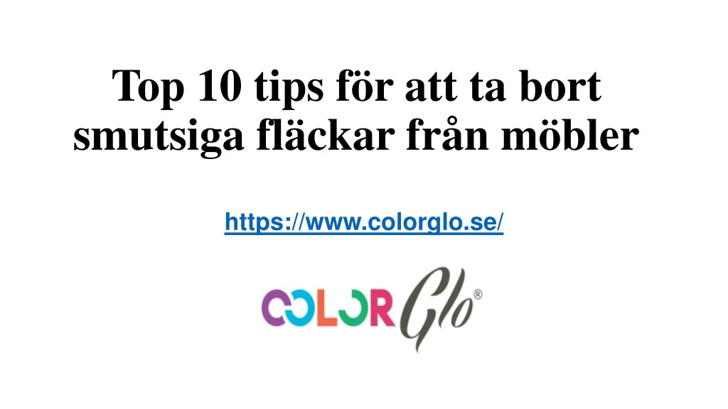 top 10 tips f r att ta bort smutsiga fl ckar fr n m bler