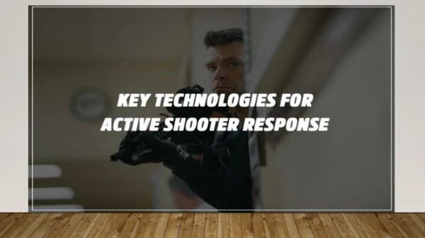 Key Technologies for Active Shooter