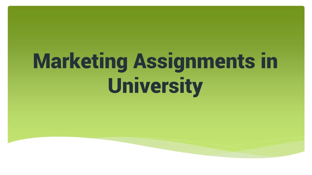 marketing assignments in university
