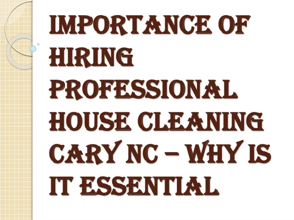 Benefits of Hiring Professional House Cleaning Cary NC