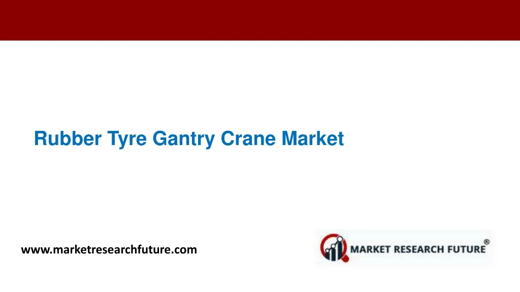rubber tyre gantry crane market