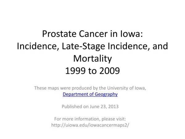 Prostate Cancer in Iowa: Incidence, Late-Stage Incidence, and Mortality 1999 to 2009