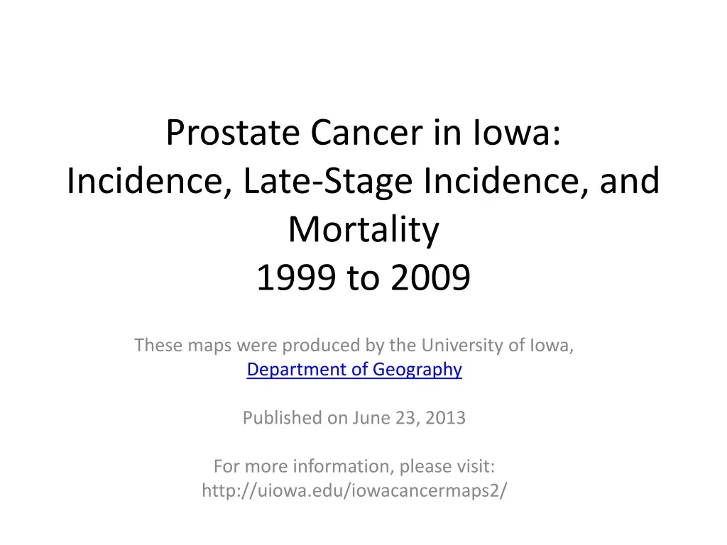 prostate cancer in iowa incidence late stage incidence and mortality 1999 to 2009